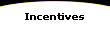 Incentives